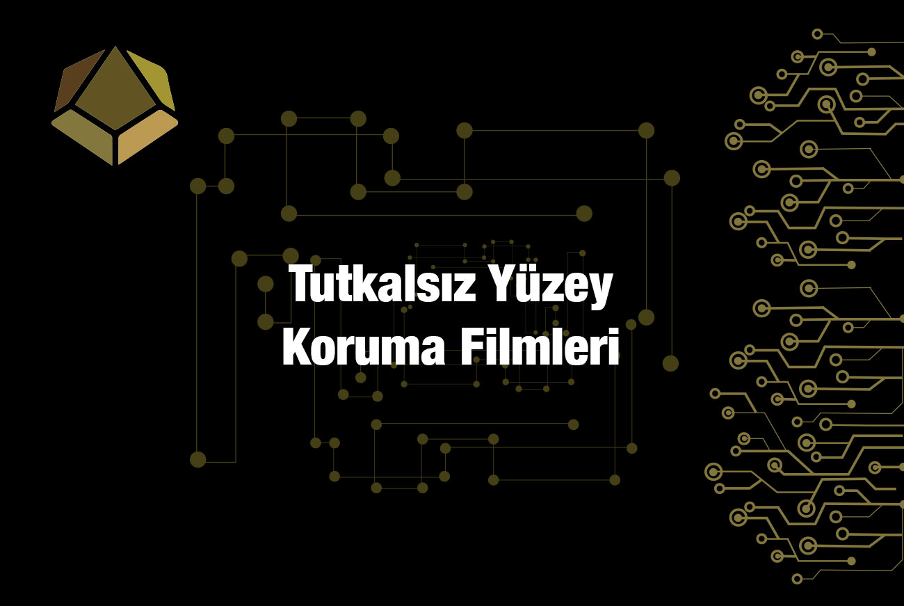 Tutkalsız Yüzey Koruma Filmleri